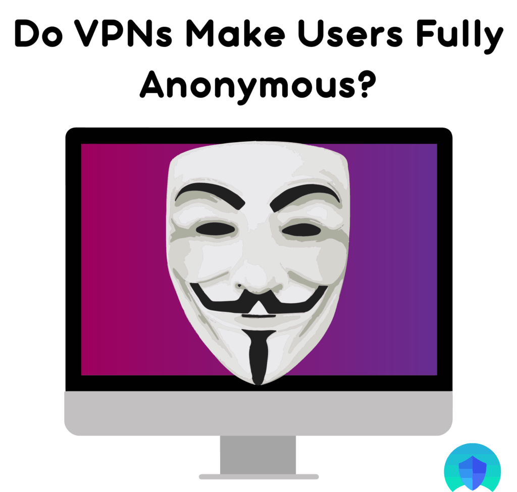 Do VPN Make Users Fully Anonymous